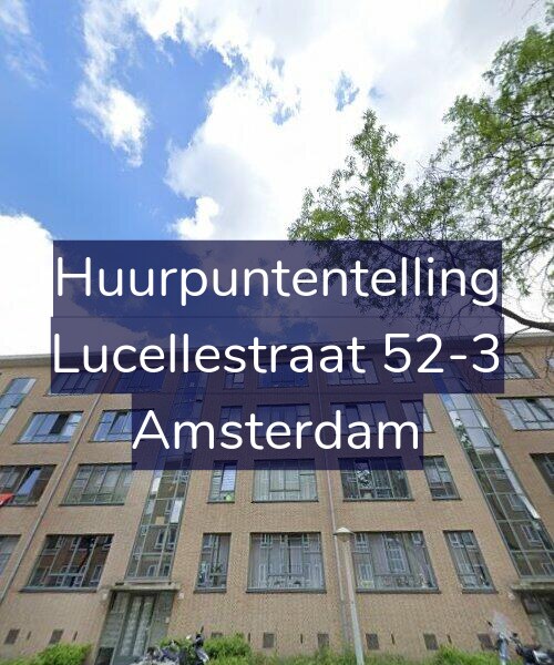 Foto gevel Huurpuntentelling voor Lucellestraat 52-3, Amsterdam