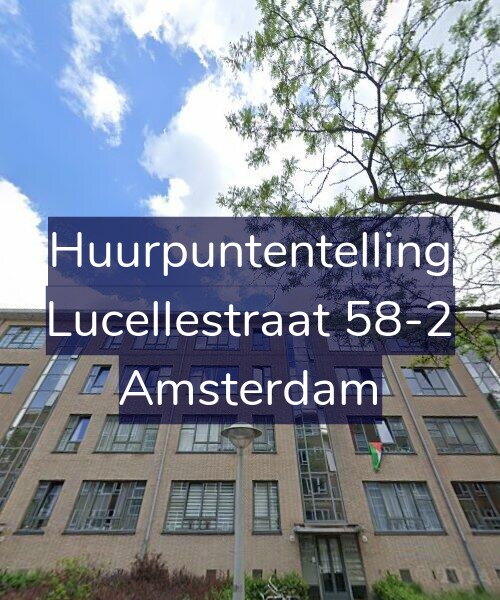 Foto gevel Huurpuntentelling voor Lucellestraat 58-2, Amsterdam