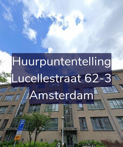 Foto gevel Huurpuntentelling voor Lucellestraat 62-3, Amsterdam