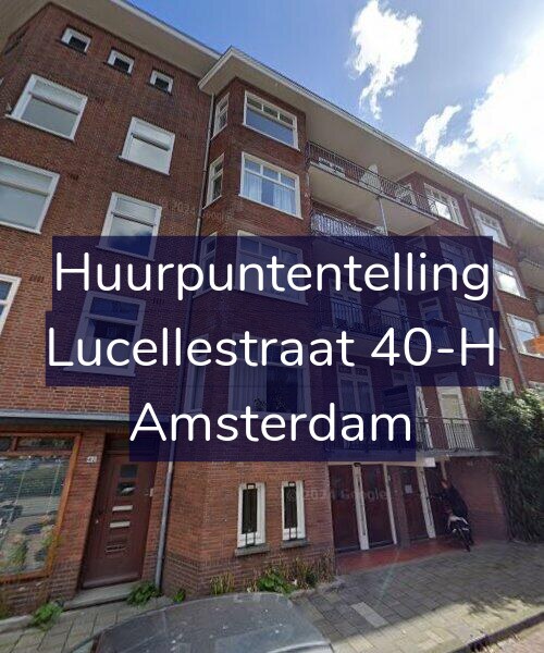 Foto gevel Huurpuntentelling voor Lucellestraat 40-H, Amsterdam