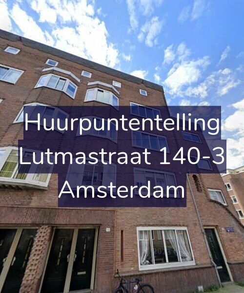 Foto gevel Huurpuntentelling voor Lutmastraat 140-3, Amsterdam