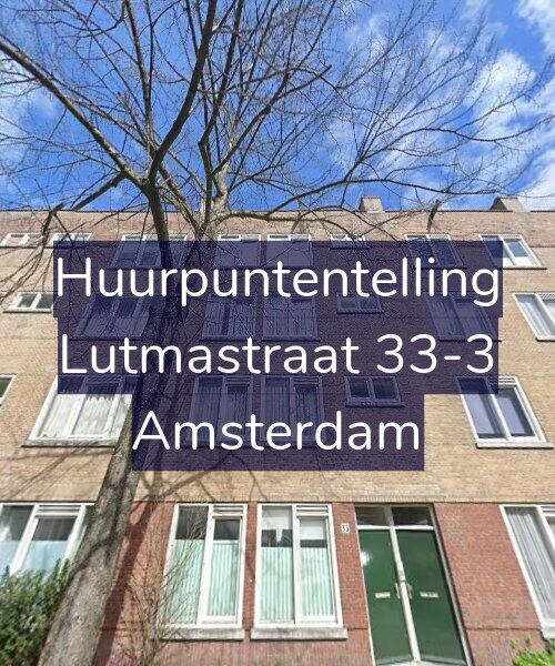Foto gevel Huurpuntentelling voor Lutmastraat 33-3, Amsterdam