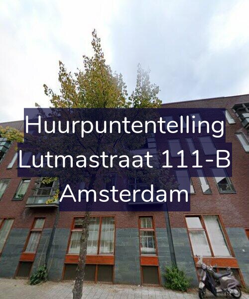 Foto gevel Huurpuntentelling voor Lutmastraat 111-B, Amsterdam