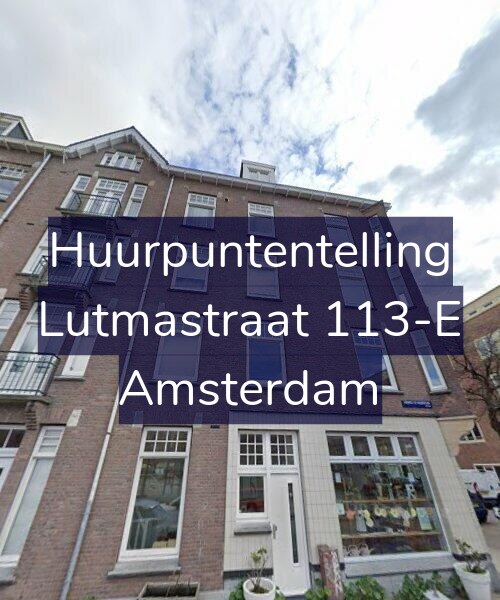 Foto gevel Huurpuntentelling voor Lutmastraat 113-E, Amsterdam