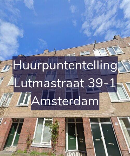 Foto gevel Huurpuntentelling voor Lutmastraat 39-1, Amsterdam