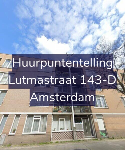 Foto gevel Huurpuntentelling voor Lutmastraat 143-D, Amsterdam