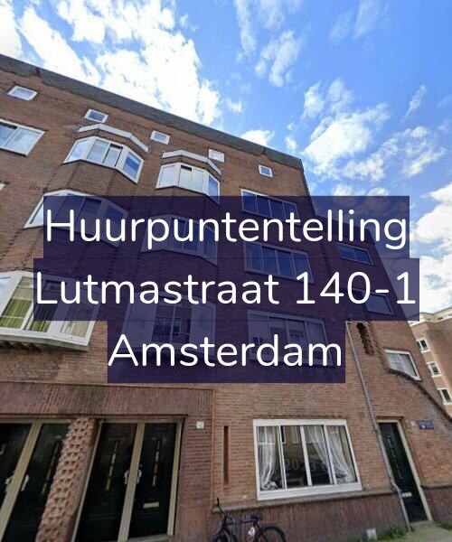 Foto gevel Huurpuntentelling voor Lutmastraat 140-1, Amsterdam
