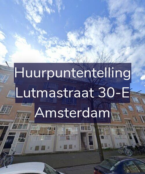 Foto gevel Huurpuntentelling voor Lutmastraat 30-E, Amsterdam
