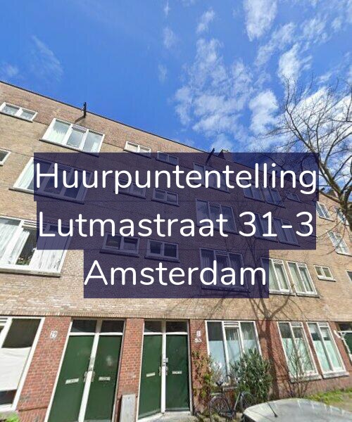 Foto gevel Huurpuntentelling voor Lutmastraat 31-3, Amsterdam