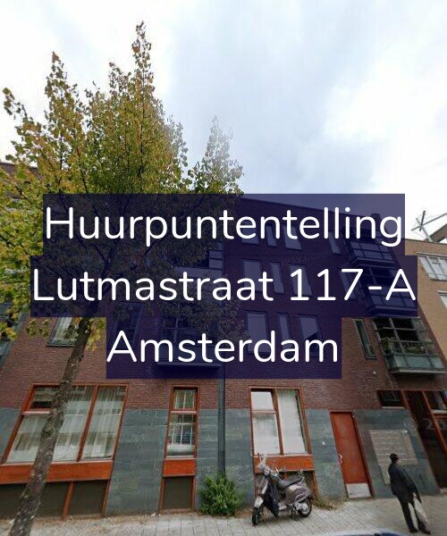 Foto gevel Huurpuntentelling voor Lutmastraat 117-A, Amsterdam