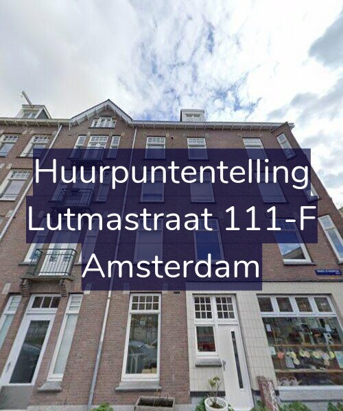 Foto gevel Huurpuntentelling voor Lutmastraat 111-F, Amsterdam