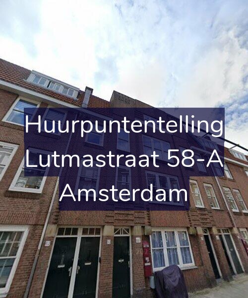 Foto gevel Huurpuntentelling voor Lutmastraat 58-A, Amsterdam