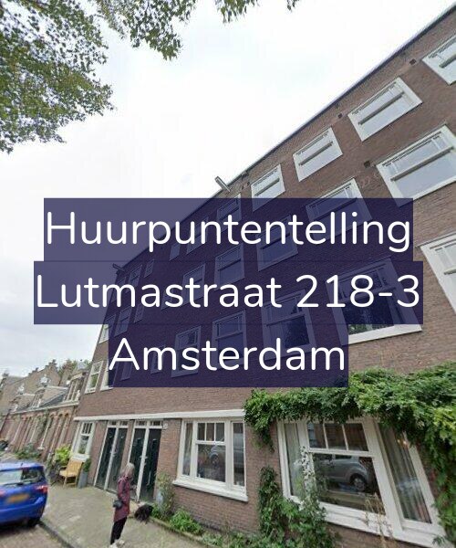 Foto gevel Huurpuntentelling voor Lutmastraat 218-3, Amsterdam