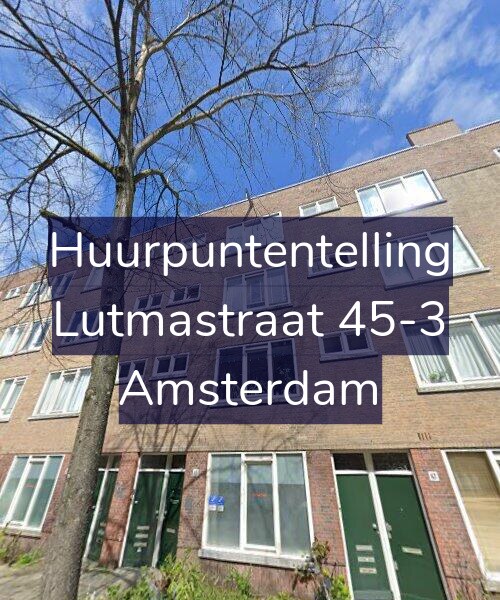 Foto gevel Huurpuntentelling voor Lutmastraat 45-3, Amsterdam