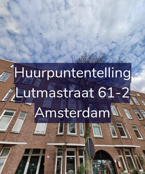 Foto gevel Huurpuntentelling voor Lutmastraat 61-2, Amsterdam