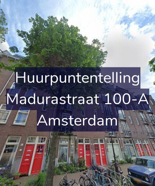Foto gevel Huurpuntentelling voor Madurastraat 100-A, Amsterdam