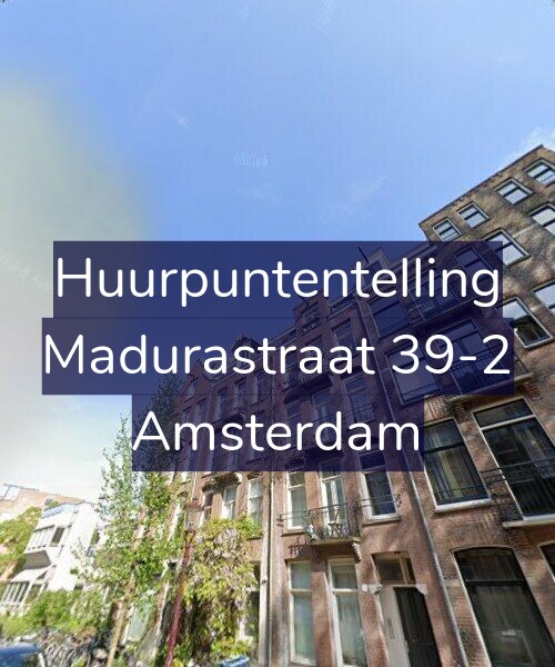 Foto gevel Huurpuntentelling voor Madurastraat 39-2, Amsterdam