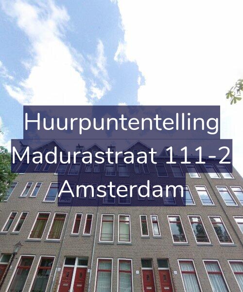 Foto gevel Huurpuntentelling voor Madurastraat 111-2, Amsterdam
