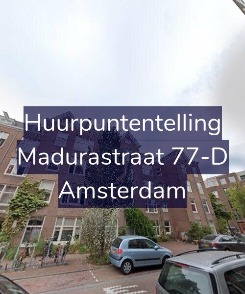Foto gevel Huurpuntentelling voor Madurastraat 77-D, Amsterdam