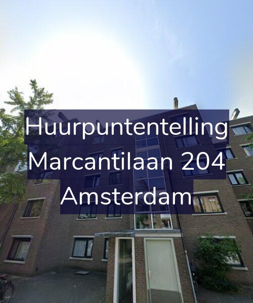Foto gevel Huurpuntentelling voor Marcantilaan 204, Amsterdam