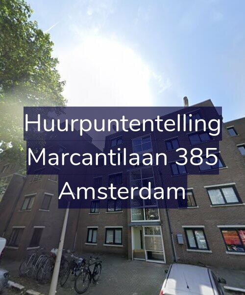 Foto gevel Huurpuntentelling voor Marcantilaan 385, Amsterdam