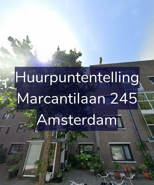 Foto gevel Huurpuntentelling voor Marcantilaan 245, Amsterdam