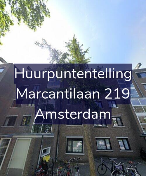 Foto gevel Huurpuntentelling voor Marcantilaan 219, Amsterdam