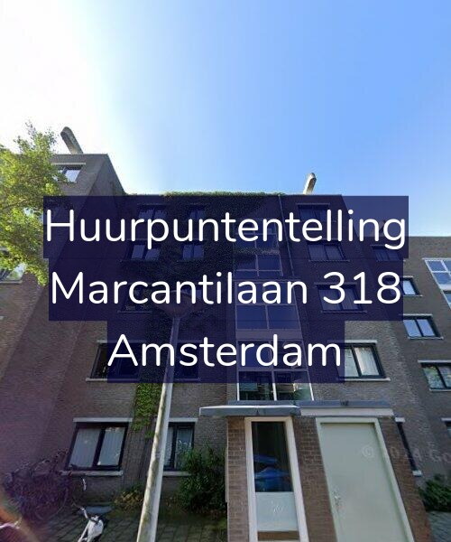 Foto gevel Huurpuntentelling voor Marcantilaan 318, Amsterdam