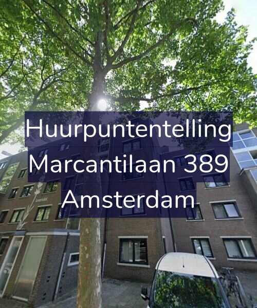 Foto gevel Huurpuntentelling voor Marcantilaan 389, Amsterdam