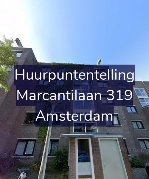 Foto gevel Huurpuntentelling voor Marcantilaan 319, Amsterdam