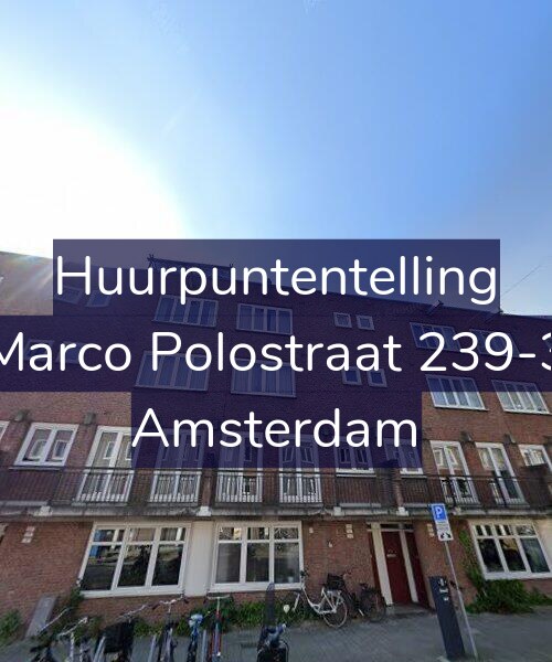 Foto gevel Huurpuntentelling voor Marco Polostraat 239-3, Amsterdam
