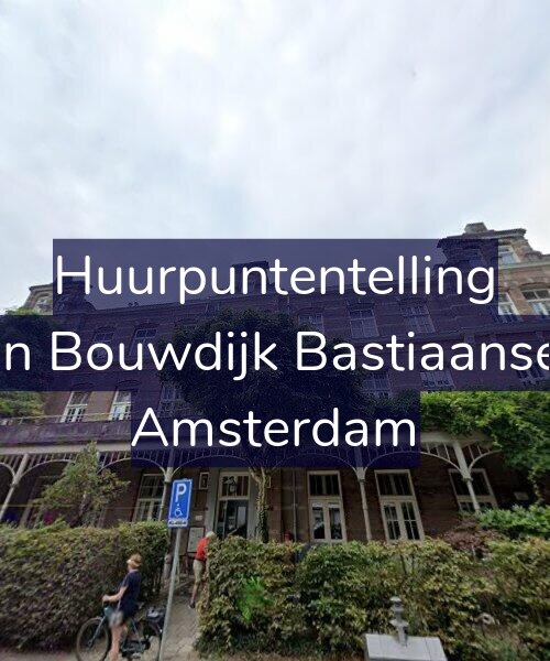 Foto gevel Huurpuntentelling voor Marius van Bouwdijk Bastiaansestraat 10, Amsterdam
