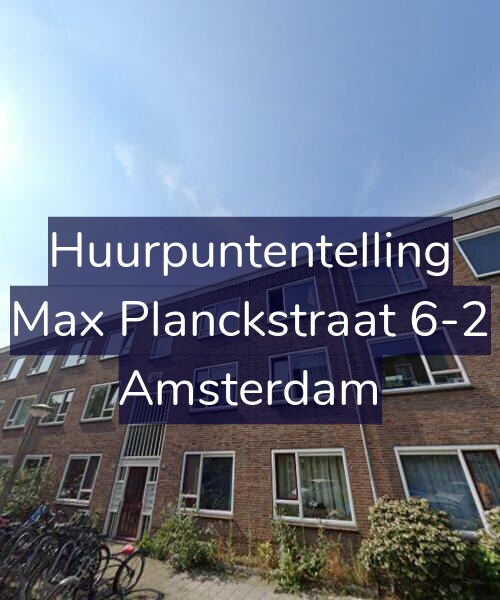 Foto gevel Huurpuntentelling voor Max Planckstraat 6-2, Amsterdam