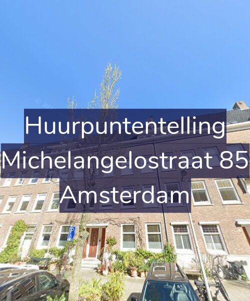 Foto gevel Huurpuntentelling voor Michelangelostraat 85, Amsterdam