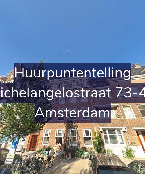 Foto gevel Huurpuntentelling voor Michelangelostraat 73-4R, Amsterdam