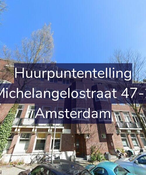Foto gevel Huurpuntentelling voor Michelangelostraat 47-2, Amsterdam