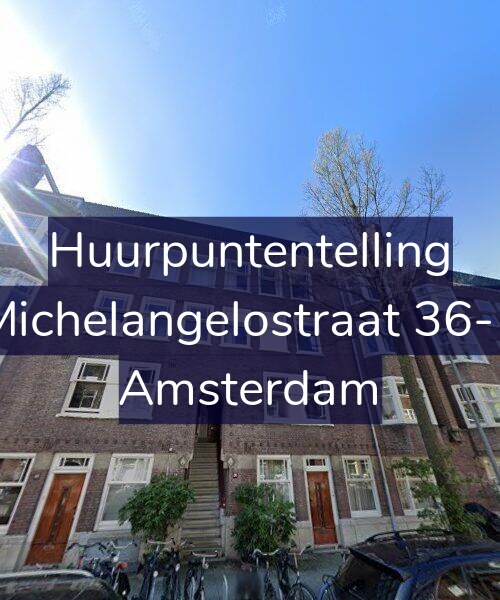 Foto gevel Huurpuntentelling voor Michelangelostraat 36-1, Amsterdam