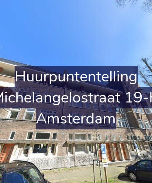 Foto gevel Huurpuntentelling voor Michelangelostraat 19-H, Amsterdam