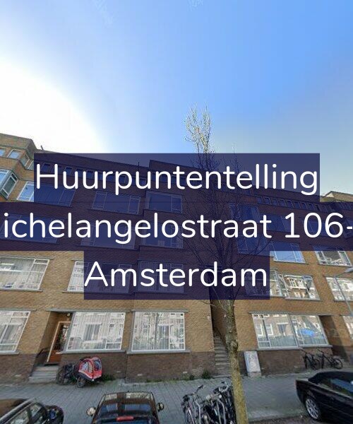 Foto gevel Huurpuntentelling voor Michelangelostraat 106-2, Amsterdam
