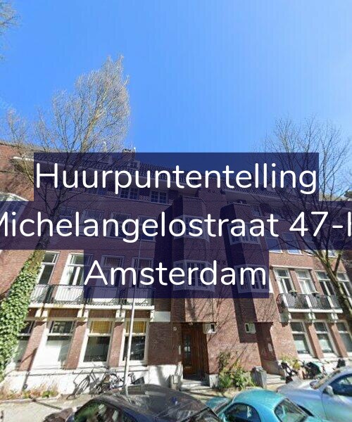Foto gevel Huurpuntentelling voor Michelangelostraat 47-H, Amsterdam