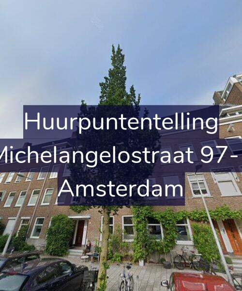 Foto gevel Huurpuntentelling voor Michelangelostraat 97-1, Amsterdam