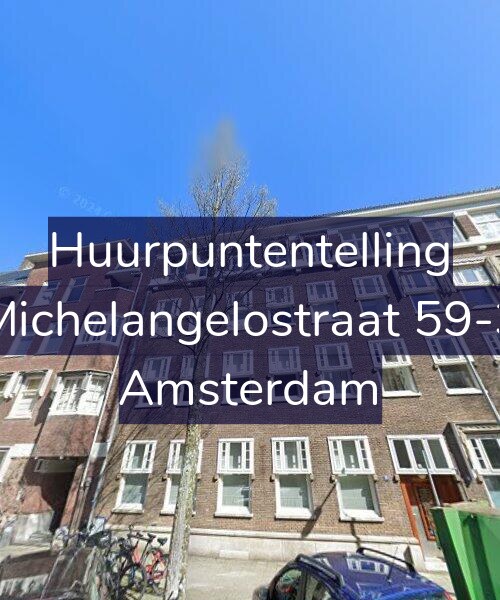 Foto gevel Huurpuntentelling voor Michelangelostraat 59-3, Amsterdam