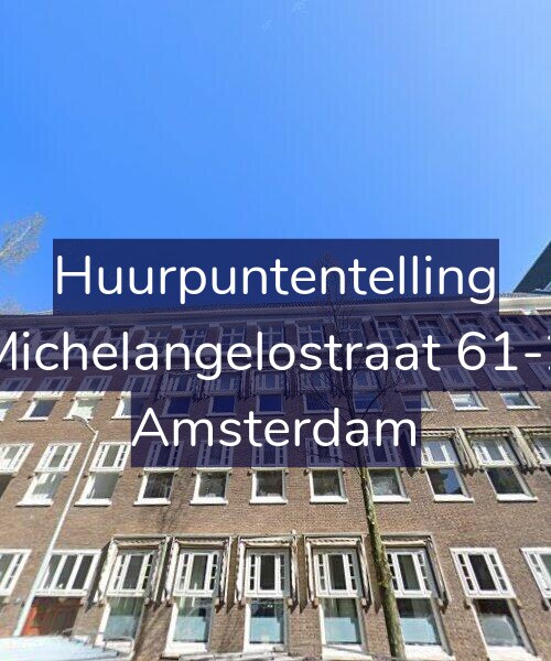 Foto gevel Huurpuntentelling voor Michelangelostraat 61-2, Amsterdam