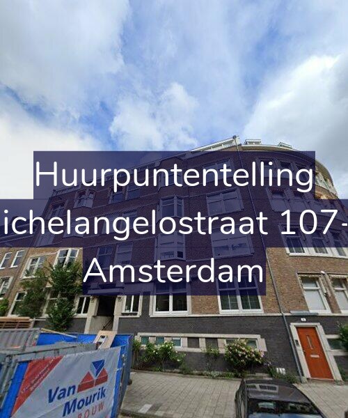 Foto gevel Huurpuntentelling voor Michelangelostraat 107-3, Amsterdam