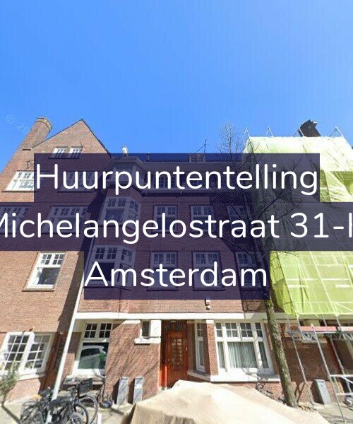 Foto gevel Huurpuntentelling voor Michelangelostraat 31-H, Amsterdam