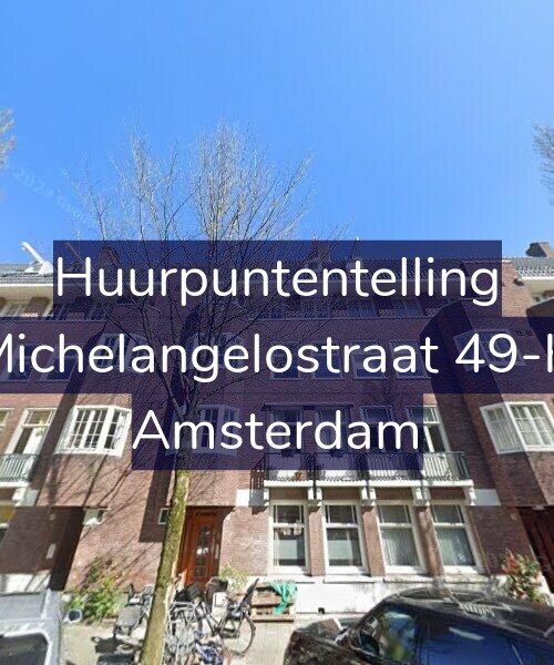 Foto gevel Huurpuntentelling voor Michelangelostraat 49-H, Amsterdam