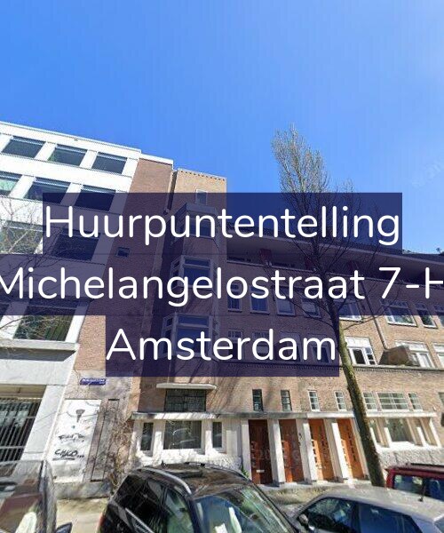 Foto gevel Huurpuntentelling voor Michelangelostraat 7-H, Amsterdam