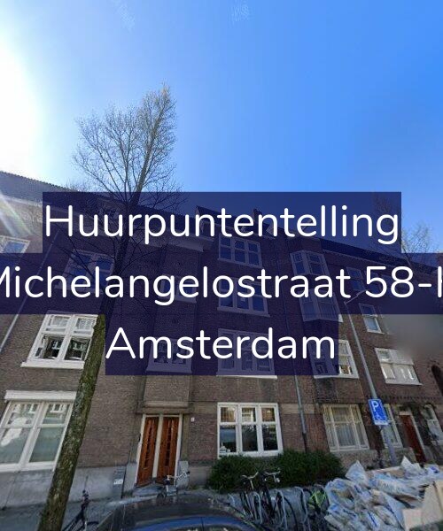 Foto gevel Huurpuntentelling voor Michelangelostraat 58-H, Amsterdam