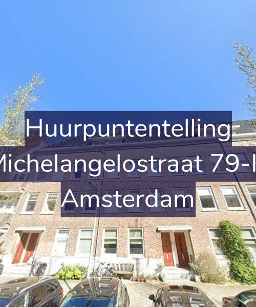 Foto gevel Huurpuntentelling voor Michelangelostraat 79-H, Amsterdam