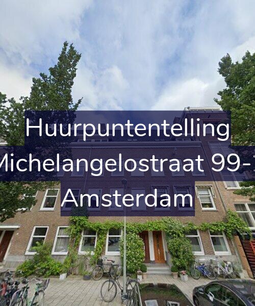 Foto gevel Huurpuntentelling voor Michelangelostraat 99-2, Amsterdam